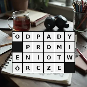 Hasło krzyżówkowe odpady promieniotwórcze - odpady promieniotwórcze – rozwiązanie, synonimy, podpowiedzi i definicje krzyżówkowe